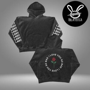 Lanny Merch LA Pop Up Shop On November 16 2025 I Love You So Bad Unisex HoodieShirt