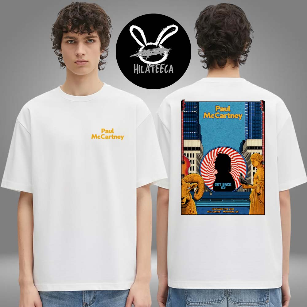 Paul McCartney Merch Got Back 2025 Tour Montreal On November 17 18 2025 Event Two Sided Unisex T-Shirt Paul McCartney Merch Got Back 2025 Tour Montreal On November 17 18 2025 Event Two Sided Unisex T-Shirt
